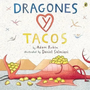 Image 1 of Dragones Y Tacos / Dragons and Tacos | Adam Rubin, Daniel Salmieri, Teresa Mlawer