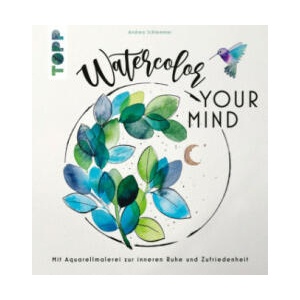 Watercolor your Mind (ISBN: 9783735881229)