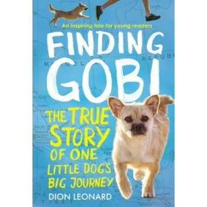 Finding Gobi: Young Reader's Edition: The True Story of One Little Dog's Big Journey | Dion Leonard (ISBN: 9780718075316)