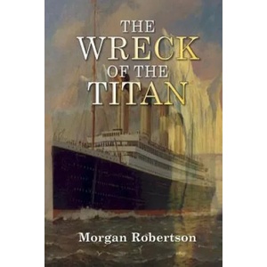 The Wreck of the Titan | Morgan Robertson (ISBN: 9781544742441)