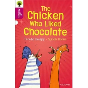 Oxford Reading Tree All Stars: Oxford Level 10: The Chicken Who Liked Chocolate | Teresa Heapy (ISBN: 9780198377313)