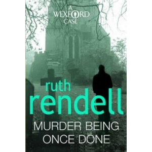Murder Being Once Done | Ruth Rendell (ISBN: 9780099534860)