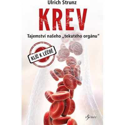 Krev - Tajemství „tekutého“ orgánu - Strunz Ulrich