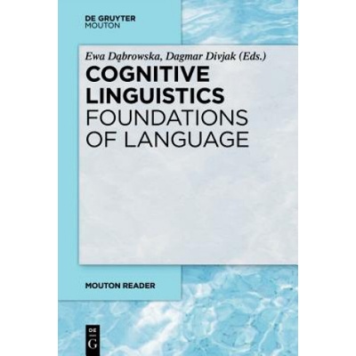 Cognitive Linguistics - Foundations of Language | Ewa Dabrowska, Dagmar Divjak
