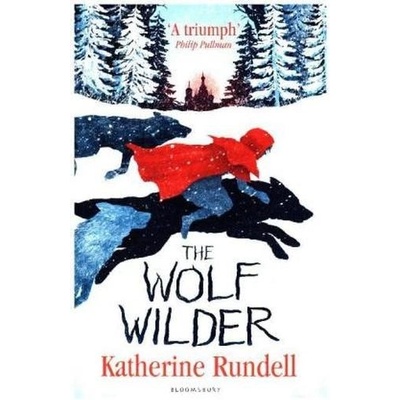 The Wolf Wilder - Katherine Rundell, Gelrev Ongbico