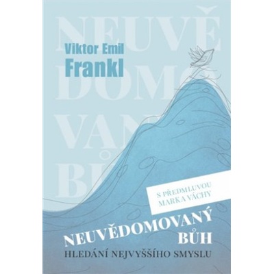 Neuvědomovaný Bůh | Viktor Emil Frankl