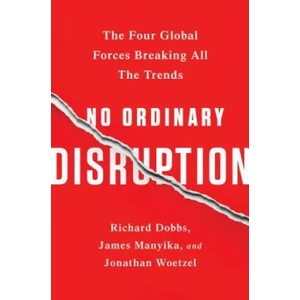 No Ordinary Disruption | Richard Dobbs, James Manyika, Jonathan Woetzel (ISBN: 9781610397353)