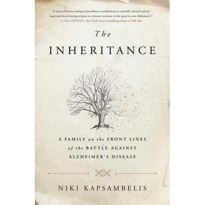 The Inheritance: A Family on the Front Lines of the Battle Against Alzheimer's Disease | Niki Kapsambelis