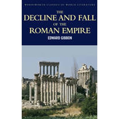 Decline and Fall of the Roman Empire - Wordsworth Classics - Gibbon, E.