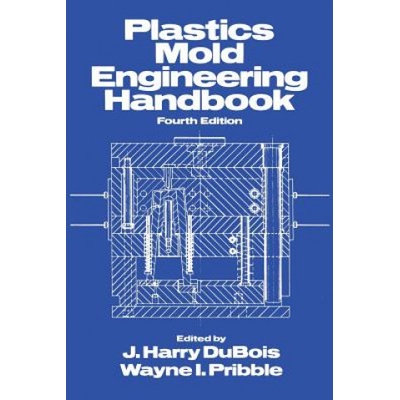 Plastics Mold Engineering Handbook Dubois J.Harry