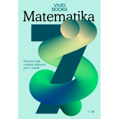 Pracovní sešit matematiky pro 7. ročník 1. díl