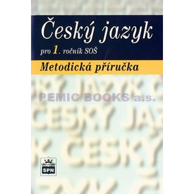 Český jazyk pro 1.r. SOŠ Metodická příručka
