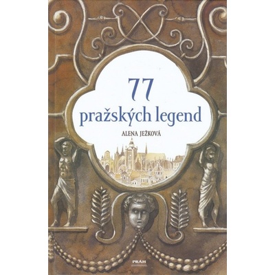 77 pražských legend - Alena Ježková
