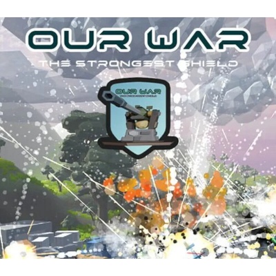 Our War: The Strongest Shield