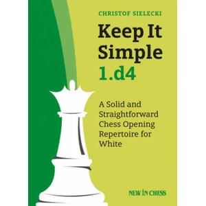 Keep It Simple 1. d4 (ISBN: 9789056918675)
