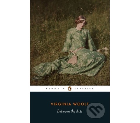 Between the Acts - Virginia Woolf