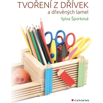 Tvoření z dřívek a dřevěných lamel - Šporková Sylva