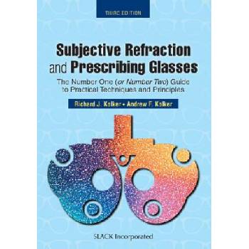 Subjective Refraction and Prescribing Glasses | Richard J. Kolker