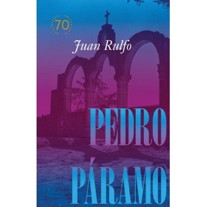 Pedro Páramo Edición conmemorativa 70 a? os, 1955-2025 (ISBN: 9788410290105)