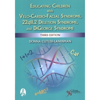 Educating Children with Velo-Cardio-Facial Syndrome, 22q11.2 Deletion Syndrome, and Digeorge Syndrome - Cutler-Landsman Donna