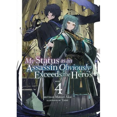 My Status as an Assassin Obviously Exceeds the Hero's (Light Novel) Vol. 4 | Tozai