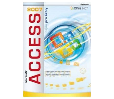 Access 2007 nejen pro školy