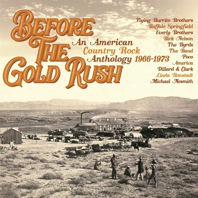 Various Artists - Before the Gold Rush: An American Country Rock Anthology 1966-1973 3 CD
