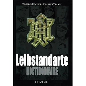 Dictionnaire De La Leibstandarte | Charles Trang (ISBN: 9782840482635)
