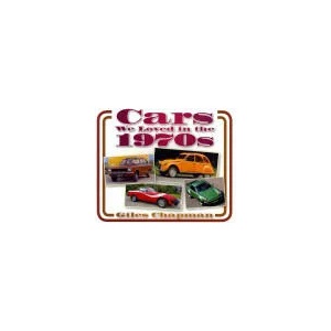Cars We Loved in the 1970s | Giles Chapman (ISBN: 9780752494326)