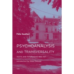 Psychoanalysis and Transversality | Felix Guattari (ISBN: 9781584351276)