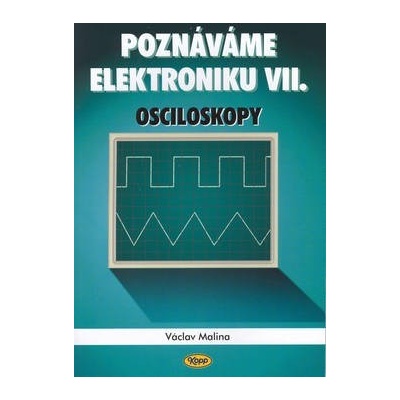 Poznáváme elektroniku VII. Václav Malina