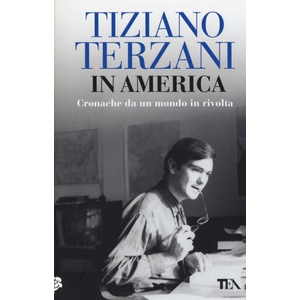 In America. Cronache da un mondo in rivolta | Tiziano Terzani (ISBN: 9788850255559)