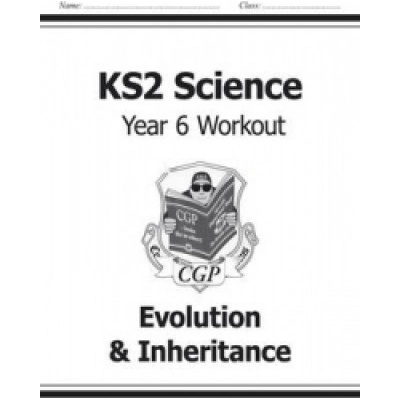 KS2 Science Year Six Workout: Evolution & Inheritance CGP Books