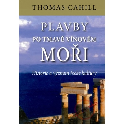 Plavby po tmavě vínovém moři - Thomas Cahill
