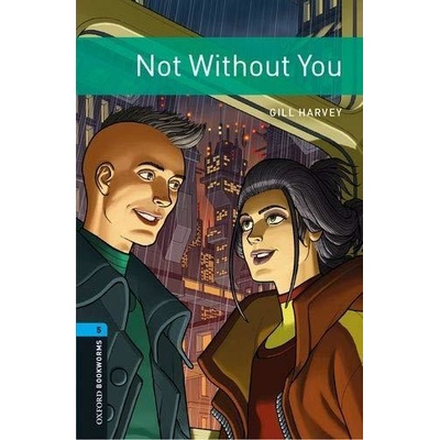 Oxford Bookworms Library 5 Not Without You, New
