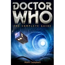 Doctor Who: The Complete Guide Campbell Mark Paperback