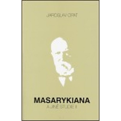 Masarykiana a jiné studie II - Jaroslav Opat