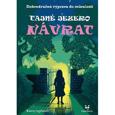 Tajné jezero – Návrat - Karen Inglis