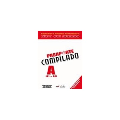 PASAPORTE COMPILADO A (A1+A2) LIBRO DEL ALUMNO Edelsa