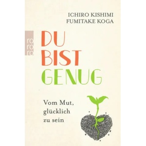 Du bist genug | Ichiro Kishimi, Fumitake Koga (ISBN: 9783499001055)
