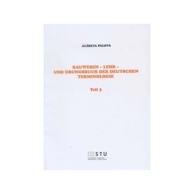 Bauwesen Lehr und Übungsbuch der deutschen Terminolo... Alžbeta Pálová