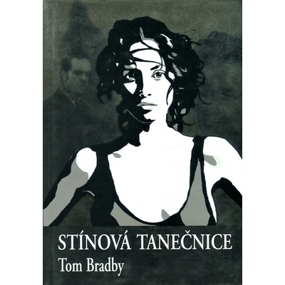 Stínová tanečnice - Tom Bradby