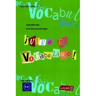 VIVA EL VOCABULARIO INTERMEDIO B1-B2 - ROSES BELLVER, V., SAN ANDRES MONJAS, M.