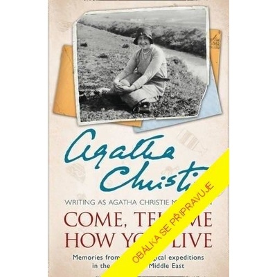 Pověz mi, jak žijete - Agatha Christie