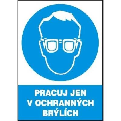 MAGG Pracuj jen v ochranných brýlích - plastová tabulka A4