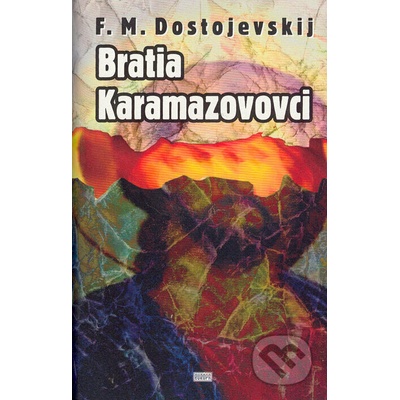 Bratia Karamazovovci - Fiodor Michajlovič Dostojevskij