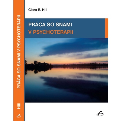 Práca so snami v psychoterapii - Clara E. Hill