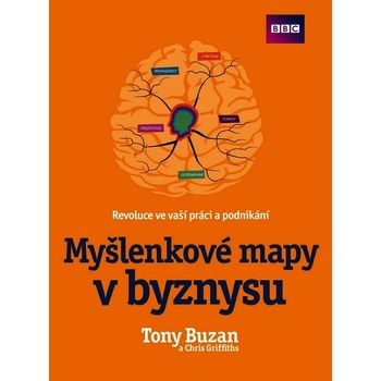 Myšlenkové mapy v byznysu - Chris Griffiths, Tony Buzan