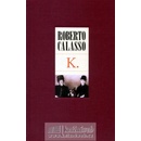 K. - Roberto Calasso