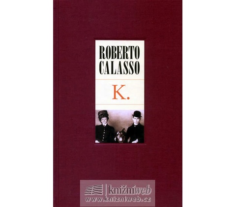 K. - Roberto Calasso